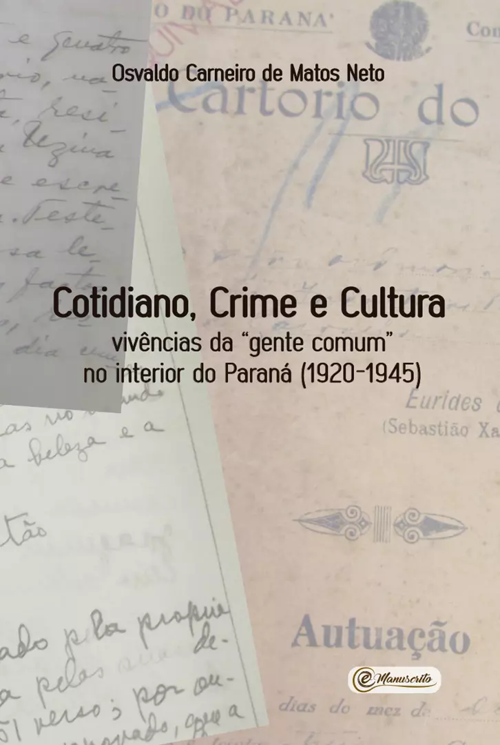 Cotidiano, Crime e Cultura: vivências da “gente comum” no interior do Paraná (1920-1945)
